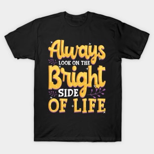 Always Look On The Bright Side Of Life Positivity T-Shirt